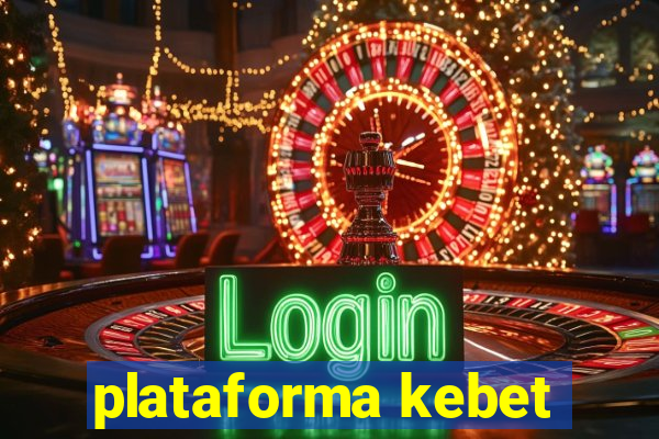 plataforma kebet